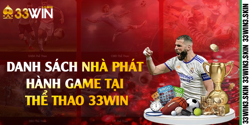 Danh sách nhà phát hành game tại thể thao 33win