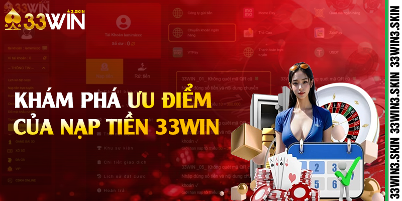 Khám phá ưu điểm của nạp tiền 33win