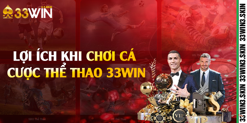 Lợi ích khi chơi cá cược thể thao 33win