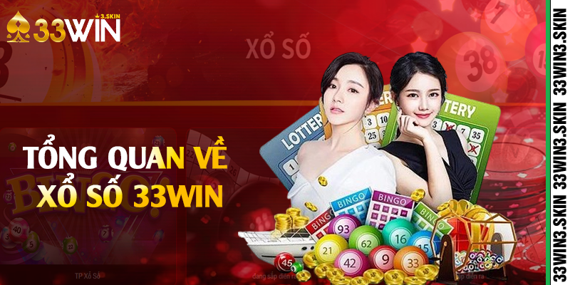 Tổng quan về xổ số 33win